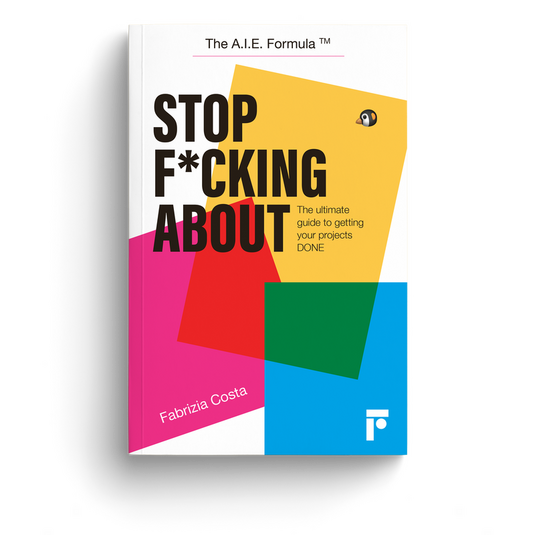 Stop F*cking About – the book
